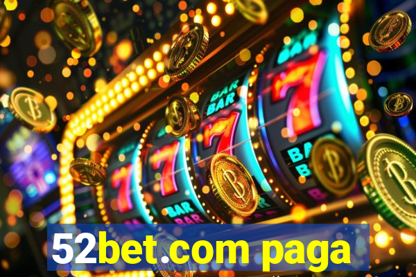 52bet.com paga